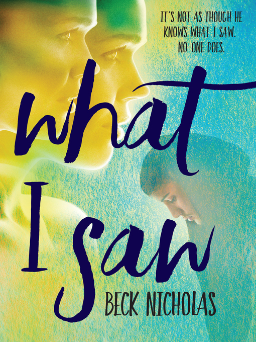 Title details for What I Saw by Beck Nicholas - Available